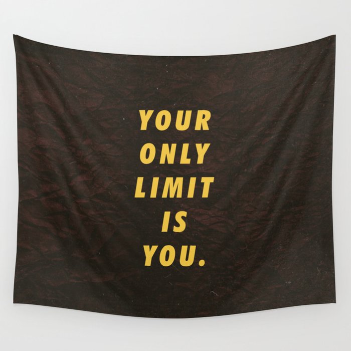 Your only limit is you Motivational Inspirational Sayings Quotes Wall Tapestry