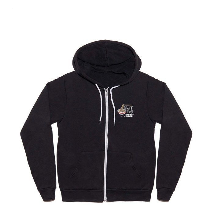 What Have Udon Full Zip Hoodie