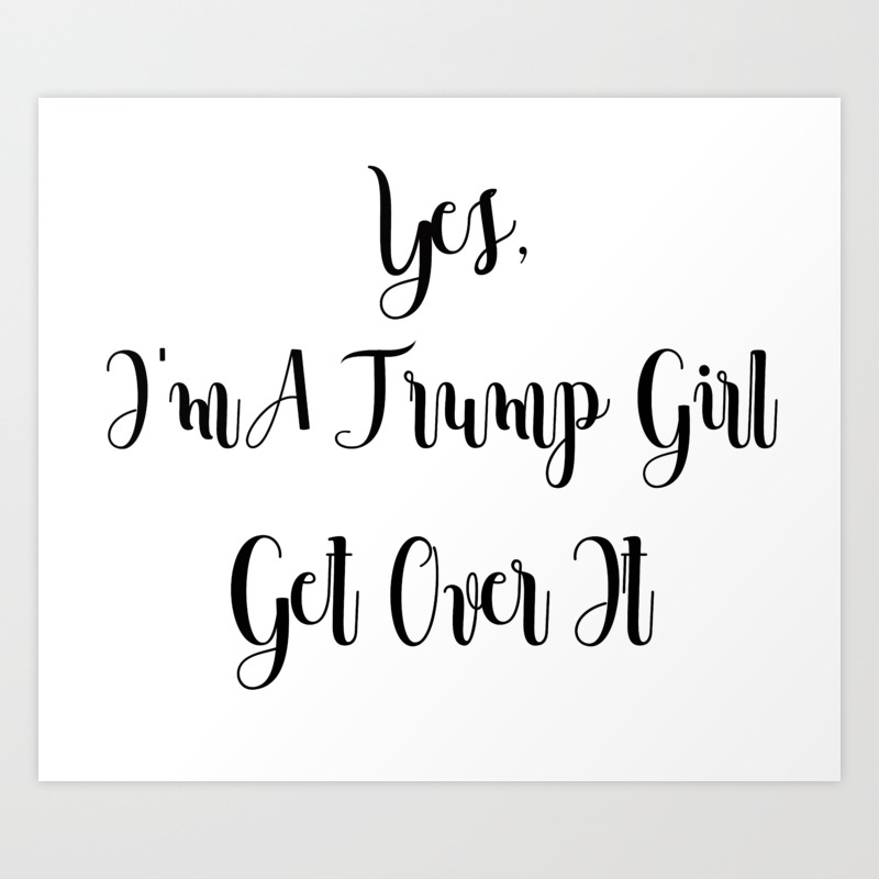 get over it decal Sticker 4" Yes i am a Trump girl 