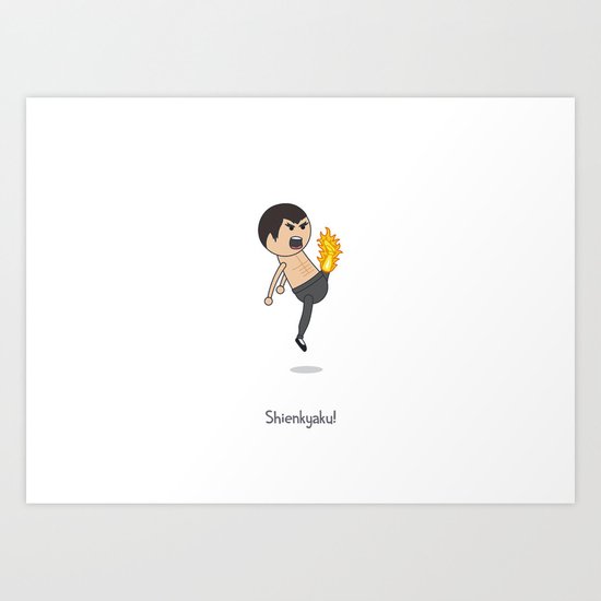 Shienkyaku! Flame Kick! Art Print