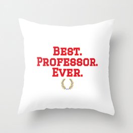 Best Professor Ever red Throw Pillow