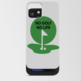 no golf, no life iPhone Card Case