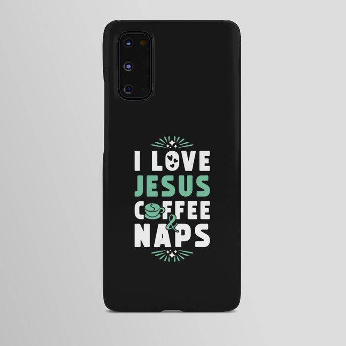 Jesus Coffee And Naps Android Case