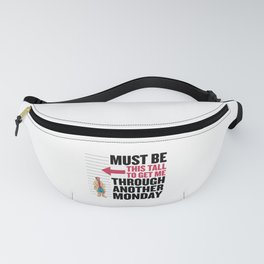 Monday Lazy Office Has To Grow Weeks Tomorrow Muffle Fanny Pack