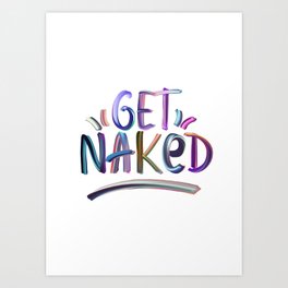 Get Naked  Art Print