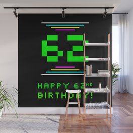 [ Thumbnail: 62nd Birthday - Nerdy Geeky Pixelated 8-Bit Computing Graphics Inspired Look Wall Mural ]