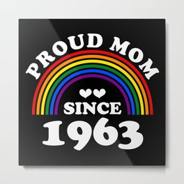 Proud Mom Since 1963 Pride Month Accessories Metal Print | Whenispride, Gaypridemonth, Whenpridemonth, Pridemonth2022, Pridemonthberlin, Pridemonthdays, Pridemonthuk, Pridemonth, Graphicdesign 
