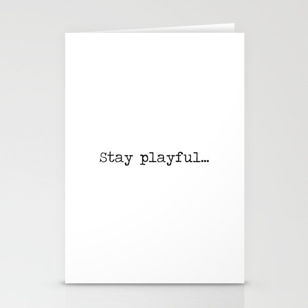 Stay Playful motto mantra quote minimalist black and white word art Stationery Cards