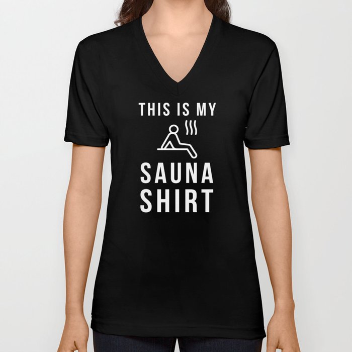 This Is My Sauna Shirt Wellness V Neck T Shirt