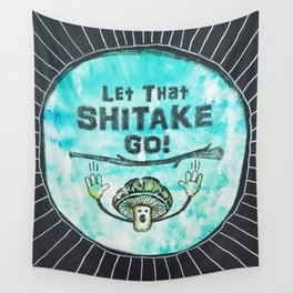 Let That Shitake Go Wall Tapestry