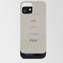 I Love You Like I Love Pizza | Funny Pastel Pizza Quote iPhone Card Case