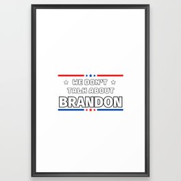 We Don't Talk About Brandon Framed Art Print