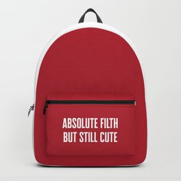Absolute Filth Funny Quote Backpack