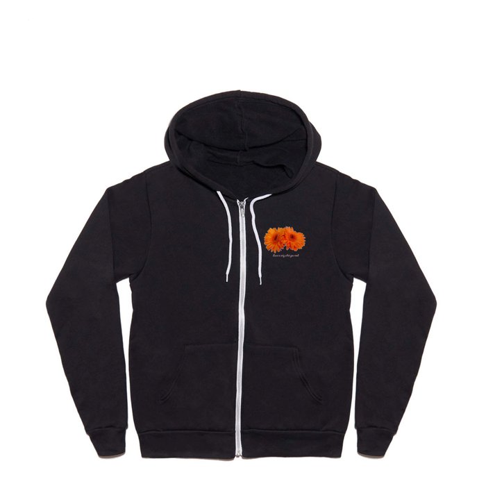 Daisy flowers (Marguerite) " Love is only what you need" Full Zip Hoodie