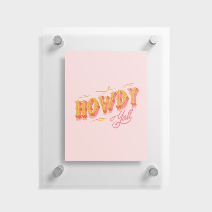 Howdy Y'all | Yellow Orange Pink Floating Acrylic Print