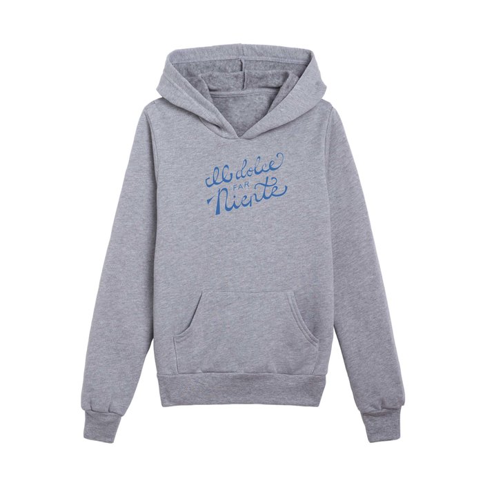 Il dolce far niente Italian - The sweetness of doing nothing Hand Lettering Kids Pullover Hoodie