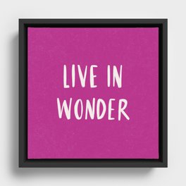 Live in wonder Framed Canvas