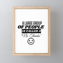 A Large Group of People is Called a No Thanks Framed Mini Art Print