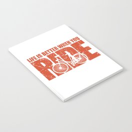 Life is Better When You Ride - Cycling Notebook