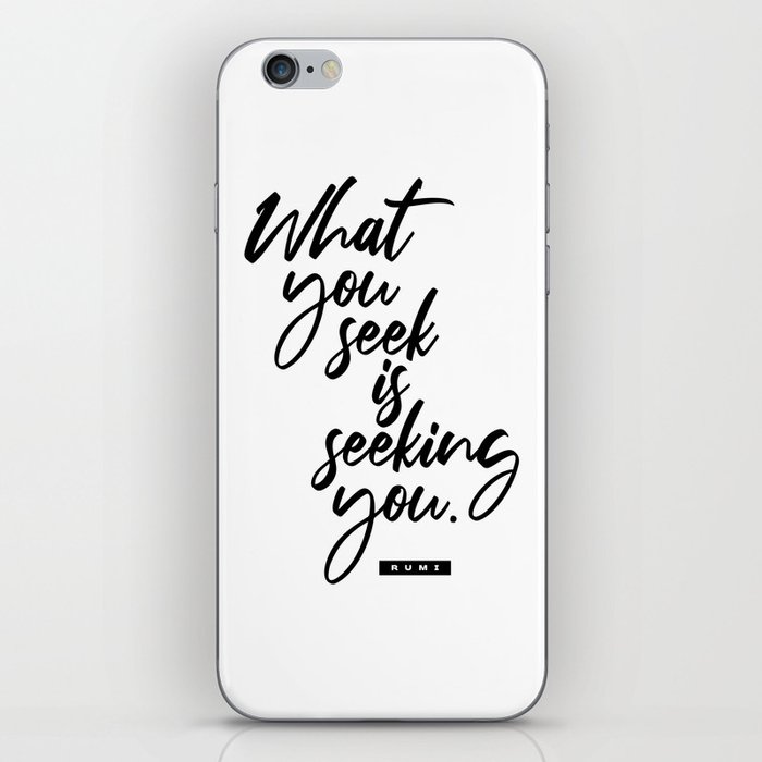 What You Seek Is Seeking You - Rumi Quote - Literature - Typography Print 2 iPhone Skin