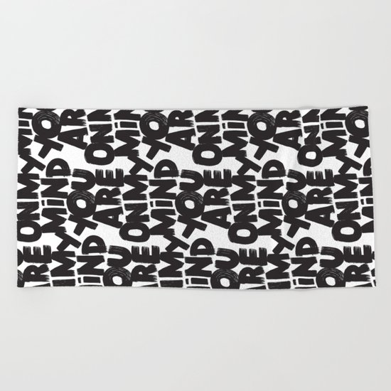 YOU ARE ON MY MIND Beach Towel