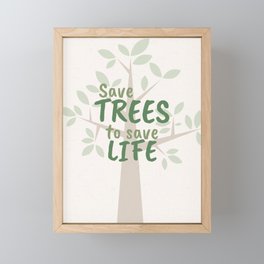 Save Trees to Save Life Framed Mini Art Print