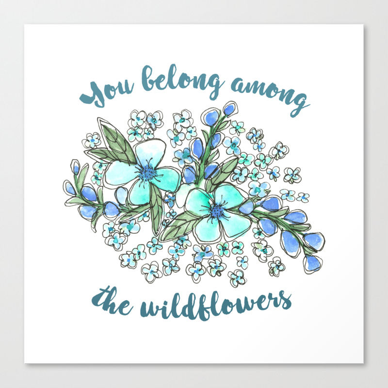 You Belong Among The Wildflowers Tom Petty Quote Watercolor Illustration Canvas Print By Designandart Society6