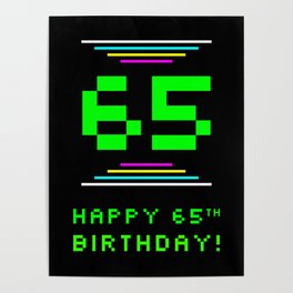 [ Thumbnail: 65th Birthday - Nerdy Geeky Pixelated 8-Bit Computing Graphics Inspired Look Poster ]