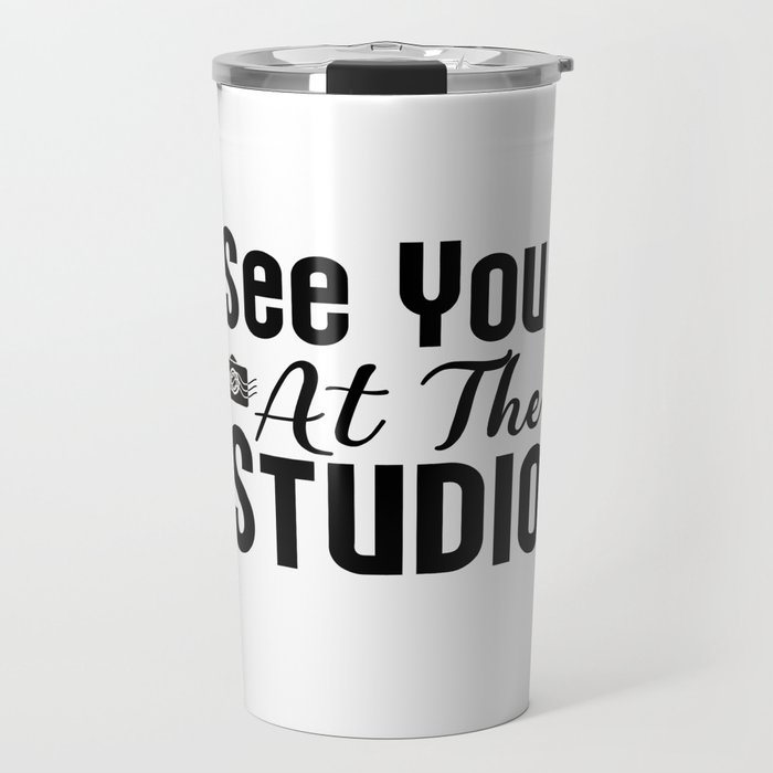 See You At The Studio Travel Mug