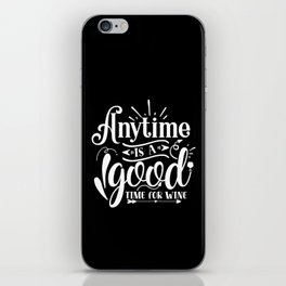 Anytime Is A Good Time For Wine Funny iPhone Skin