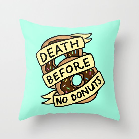 Death Before No Donuts Throw Pillow