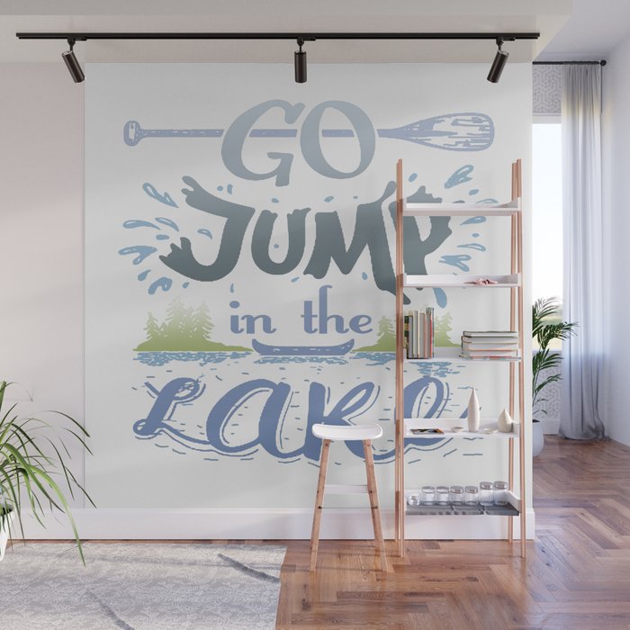 Go jump in the lake Wall Mural