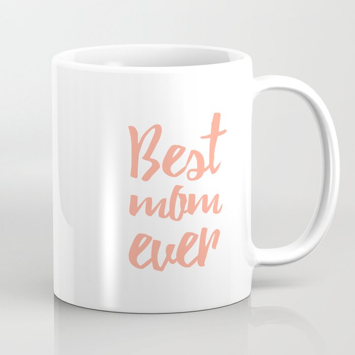 Best Mom Mug - Best Mom Ever Mug - Best Mom Coffee Mug - FREE SHIPPING!!!