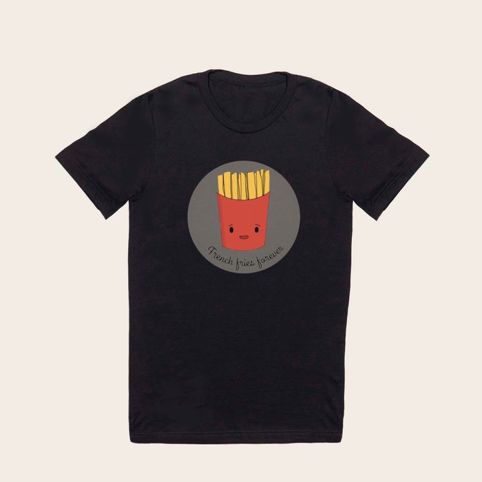 French Fries Forever T Shirt by Thecomrade Society6