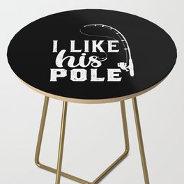 I Like His Pole Funny Fishing Side Table