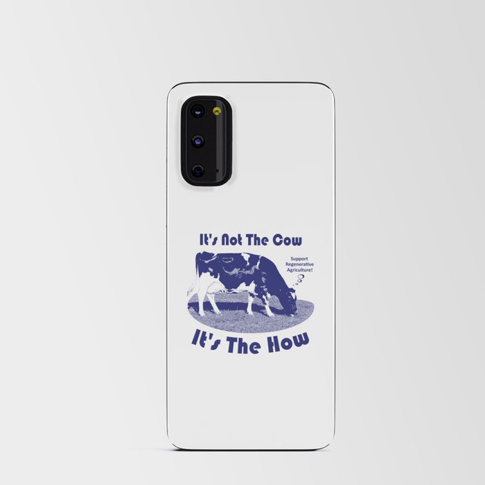 It's Not The Cow It's The How Regenerative Agriculture Android Card Case