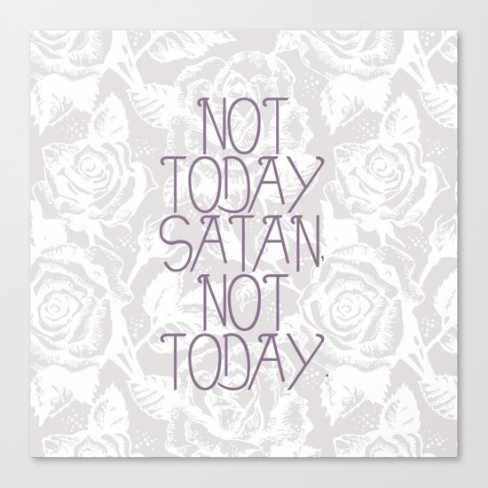 Not Today. Canvas Print