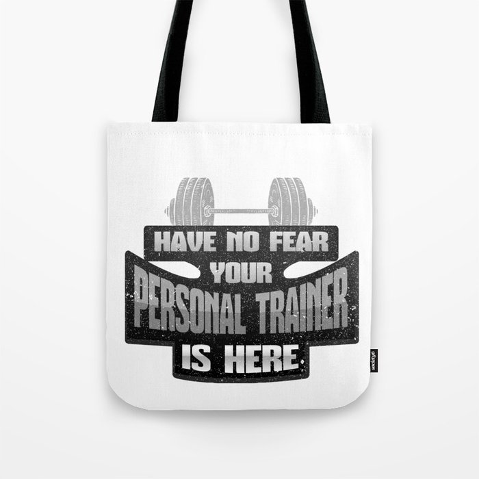 Personal Trainer No Fear Your Personal Trainer is Here Tote Bag