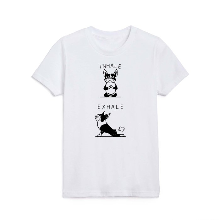 Inhale Exhale Boston Terrier Kids T Shirt