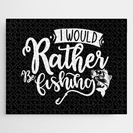 I Would Rather Be Fishing Funny Quote Jigsaw Puzzle