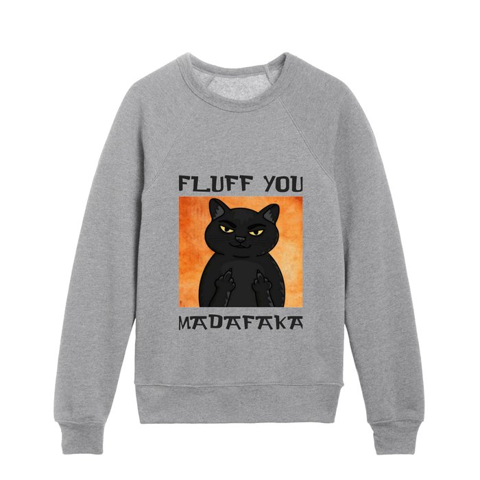 Fluff You Madafaka Kids Crewneck