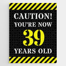 [ Thumbnail: 39th Birthday - Warning Stripes and Stencil Style Text Jigsaw Puzzle ]