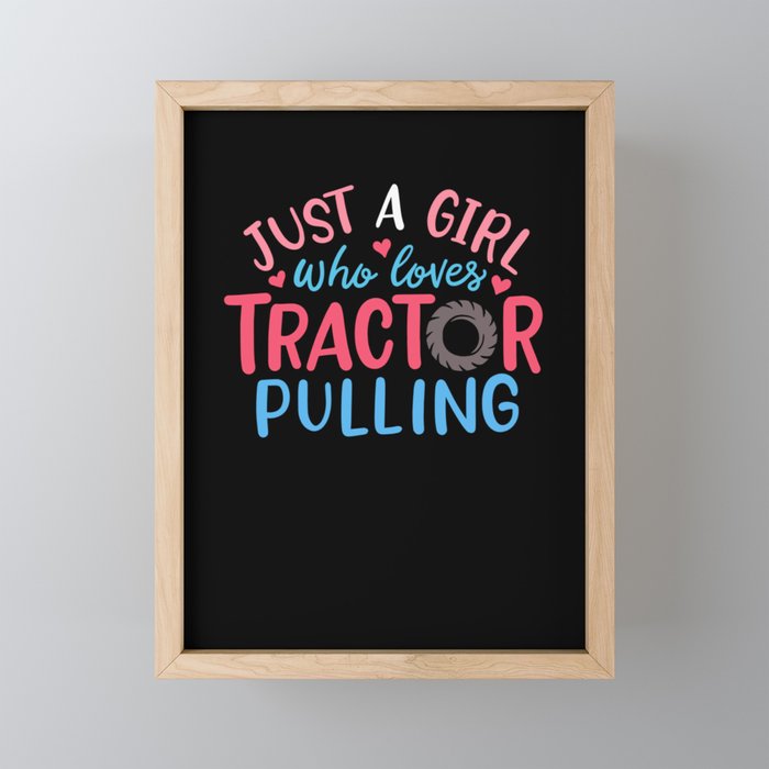 Just A Girl Who Loves Tractor Pulling Framed Mini Art Print