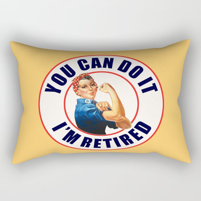 Retired Rosie the Riveter You Can Do It Rectangular Pillow