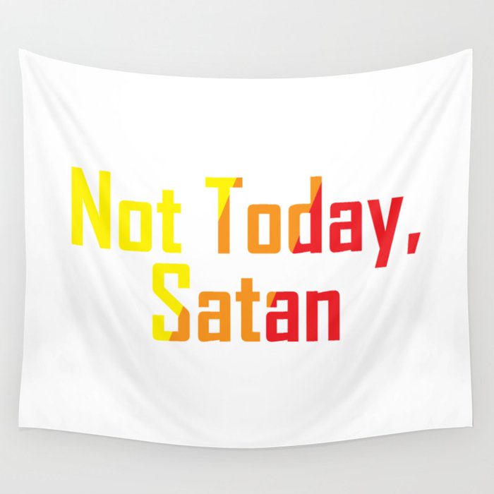 Not Today Satan Wall Tapestry