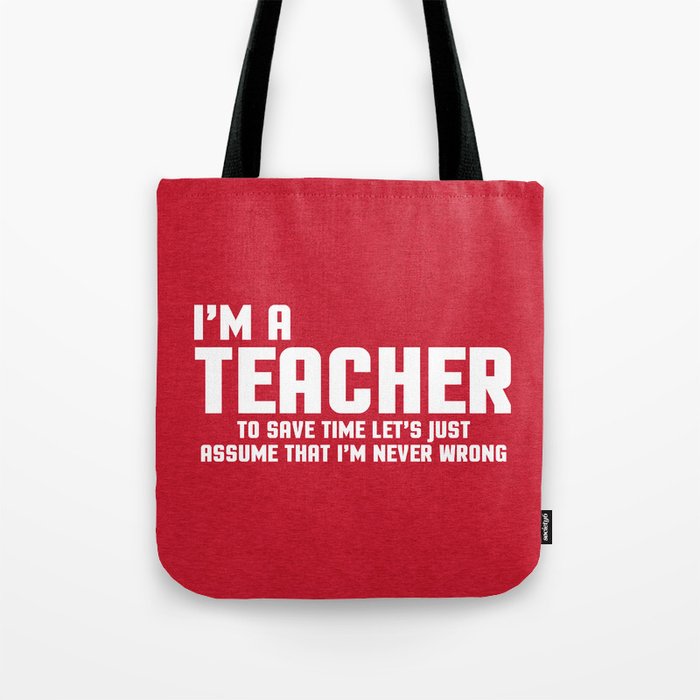 I M A Teacher Funny Quote Tote Bag By Envyart Society6 I M A Teacher Funny Quote Tote Bag