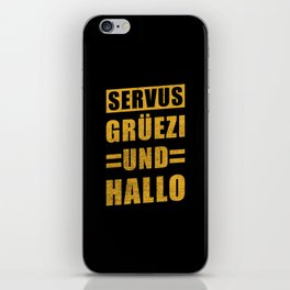 Servus Grüezi And Hallo iPhone Skin