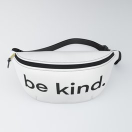 be kind. Fanny Pack | Typography, Graphicdesign, Simple, Black And White, Stencil, Phrase, Pop Art, Be, Digital, Bekind 