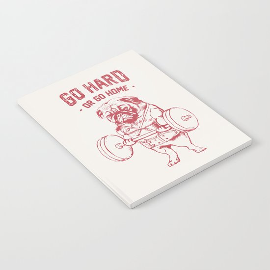 GO HARD OR GO HOME Notebook