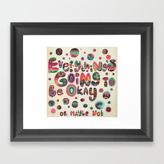 Everything's Going To Be Okay Framed Art Print